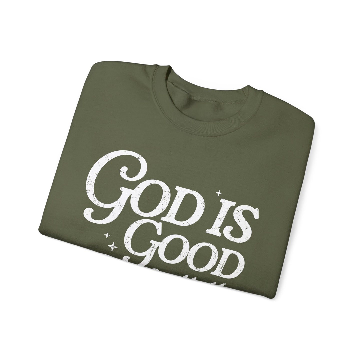 God Is Good Sweatshirt