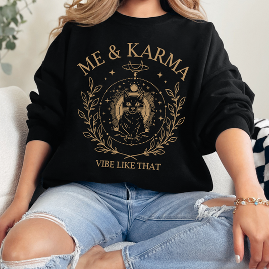 Me and Karma Vibe Like That Crewneck Sweatshirt