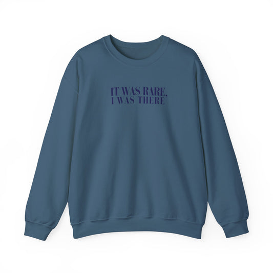 It Was Rare, I Was There Crewneck Sweatshirt